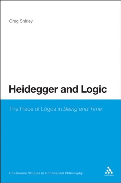 Greg Shirley - Heidegger and Logic, E-bok