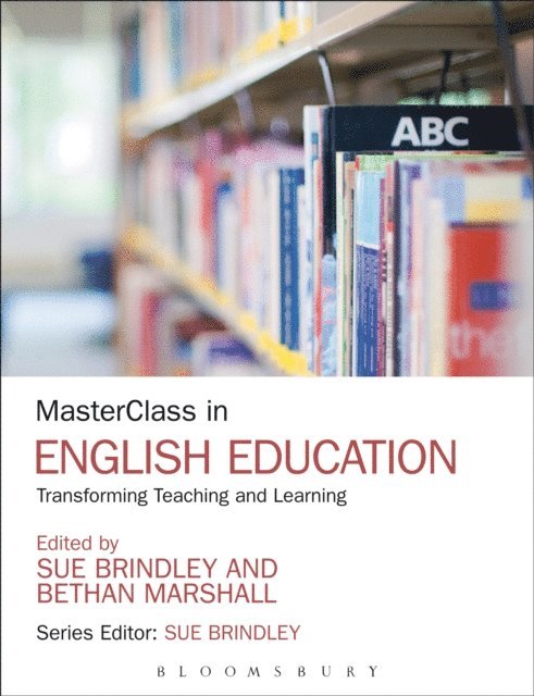 Sue Brindley, Bethan Marshall - MasterClass in English Education, E-bok