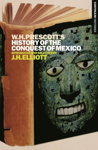 Bloomsbury Publishing - William H. Prescott's History of the Conquest of Mexico, E-bok