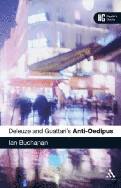 Ian Buchanan - Deleuze and Guattari's 'Anti-Oedipus', E-bok