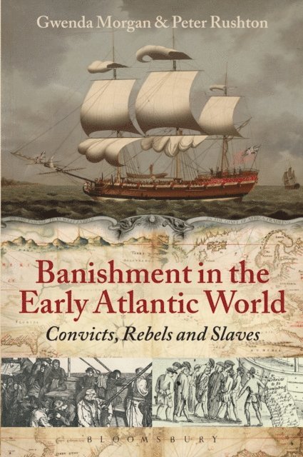Peter Rushton, Gwenda Morgan - Banishment in the Early Atlantic World, E-bok