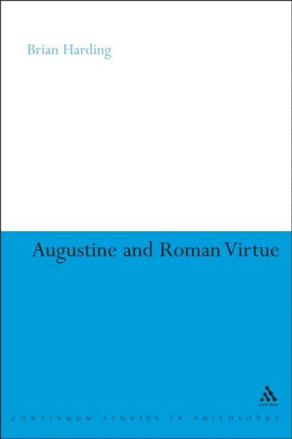 Brian Harding - Augustine and Roman Virtue, E-bok