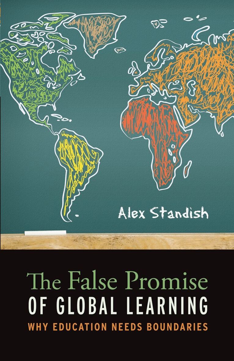 Alex Standish - False Promise of Global Learning, Häftad