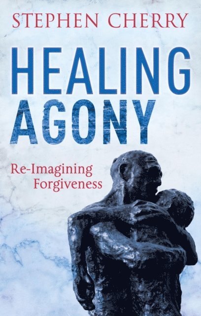 Stephen Cherry - Healing Agony, E-bok