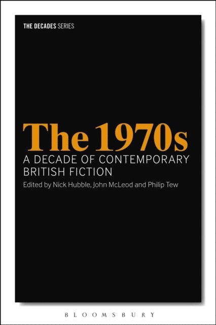 Nick Hubble, John McLeod, Philip Tew - 1970s: A Decade of Contemporary British Fiction, E-bok