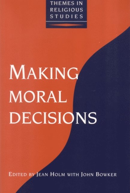 Jean Holm, John Bowker - Making Moral Decisions, E-bok