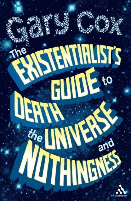 Gary Cox - Existentialist's Guide to Death, the Universe and Nothingness, E-bok