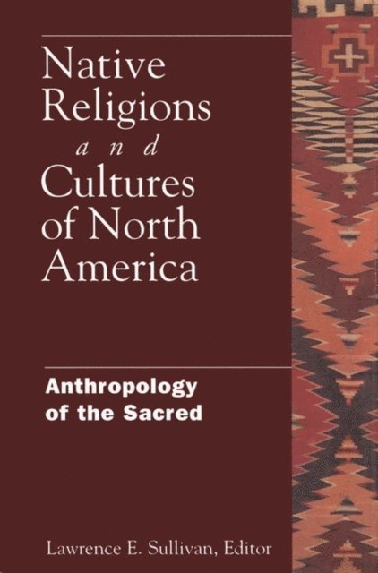 Lawrence Sullivan - Native Religions and Cultures of North America, E-bok