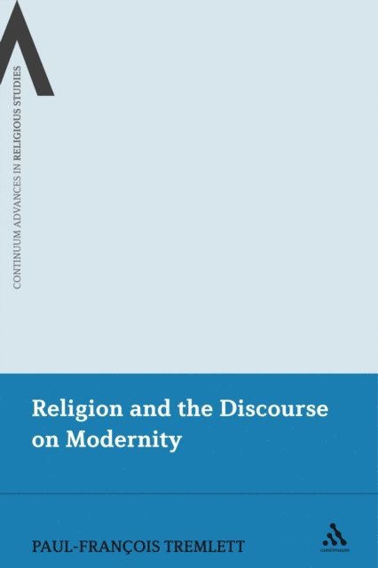 Paul-François Tremlett - Religion and the Discourse on Modernity, E-bok