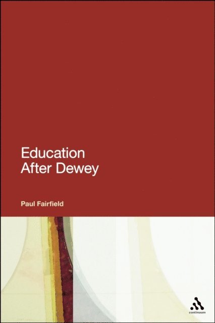 Paul Fairfield - Education After Dewey, E-bok