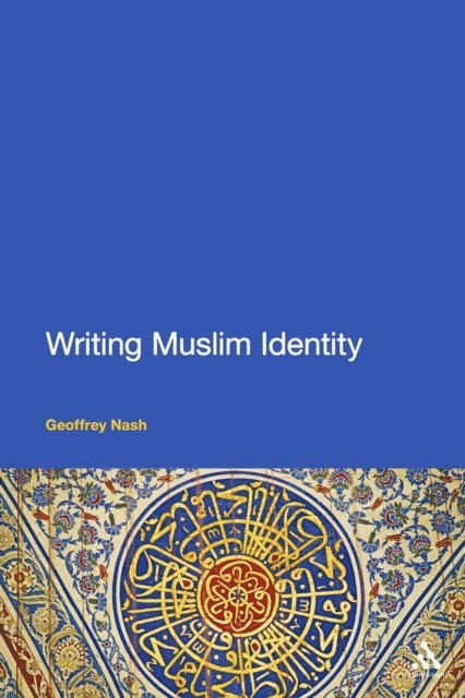 Geoffrey Nash - Writing Muslim Identity, E-bok