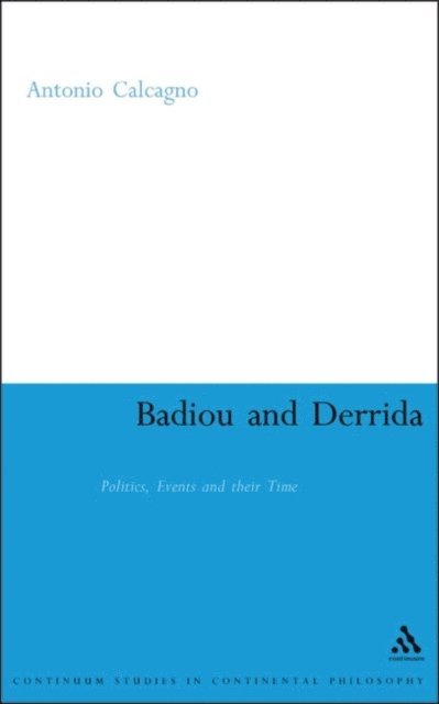 Antonio Calcagno - Badiou and Derrida, E-bok