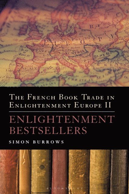 Simon Burrows - French Book Trade in Enlightenment Europe II, E-bok