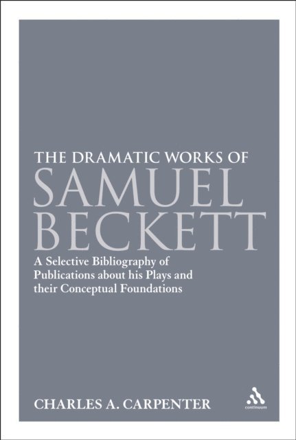 Charles A. Carpenter - Dramatic Works of Samuel Beckett, E-bok