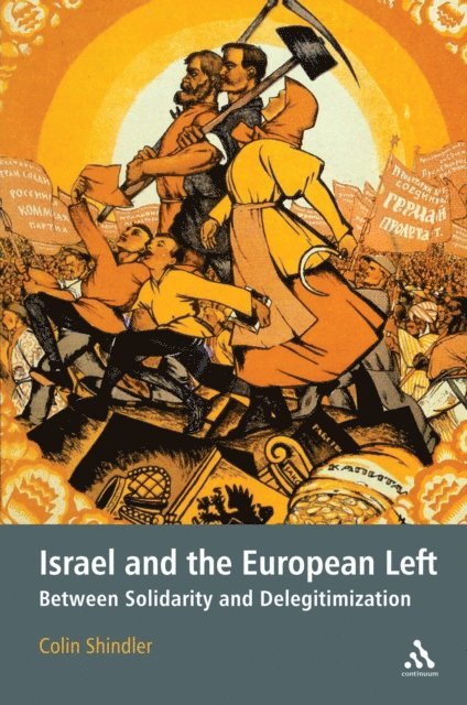 Colin Shindler - Israel and the European Left, E-bok