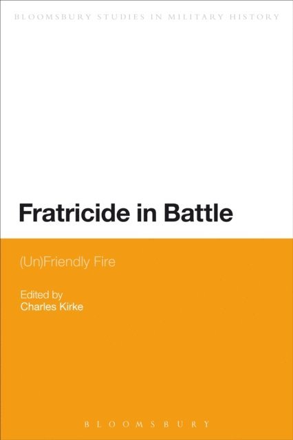 Charles Kirke - Fratricide in Battle, E-bok