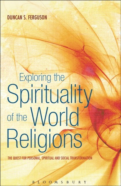 Duncan S. Ferguson - Exploring the Spirituality of the World Religions, E-bok