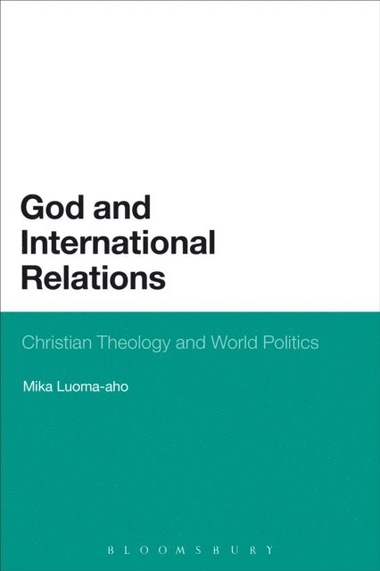Mika Luoma-Aho - God and International Relations, E-bok