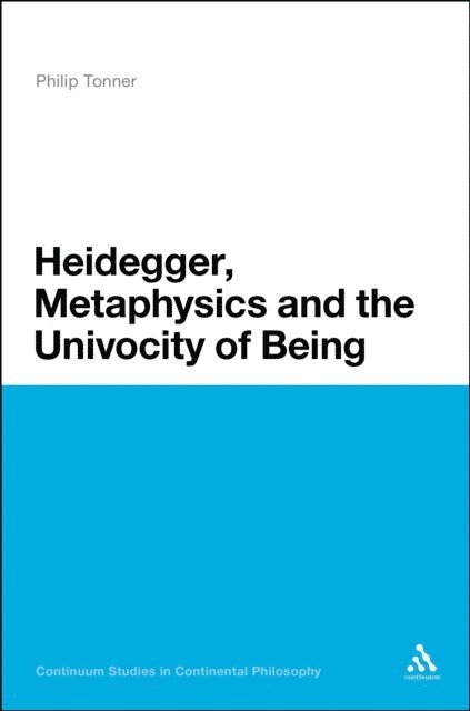 Philip Tonner - Heidegger, Metaphysics and the Univocity of Being, E-bok