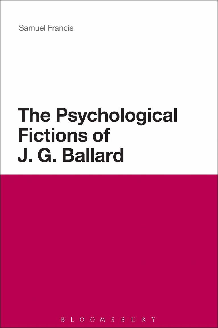 Samuel Francis - Psychological Fictions of J.G. Ballard, Inbunden