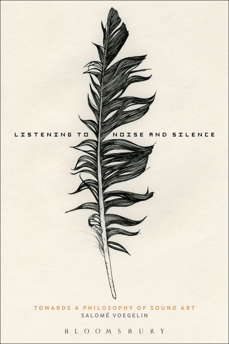 Salomé Voegelin - Listening to Noise and Silence, Häftad