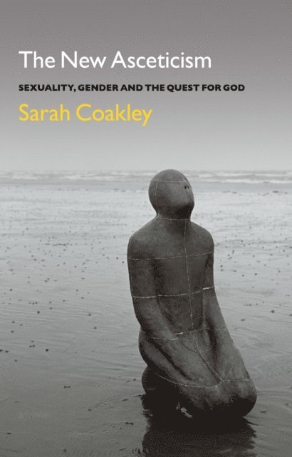 Sarah Coakley - New Asceticism, E-bok