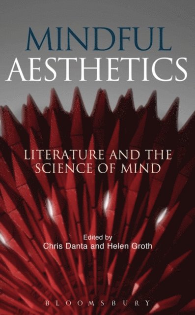 Chris Danta, Helen Groth - Mindful Aesthetics, E-bok