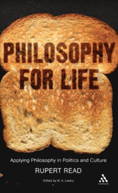 Rupert Read, M. A. Lavery - Philosophy for Life, E-bok