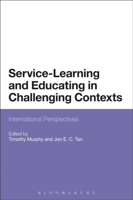 Timothy Murphy, Jon Tan - Service-Learning and Educating in Challenging Contexts, E-bok