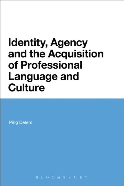 Ping Deters - Identity, Agency and the Acquisition of Professional Language and Culture, E-bok