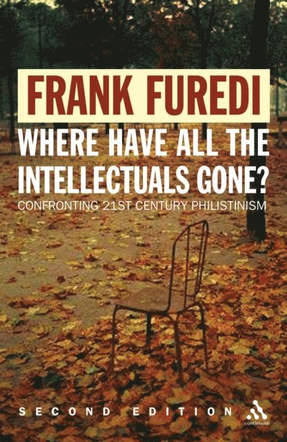 Frank Furedi - Where Have All the Intellectuals Gone?, E-bok