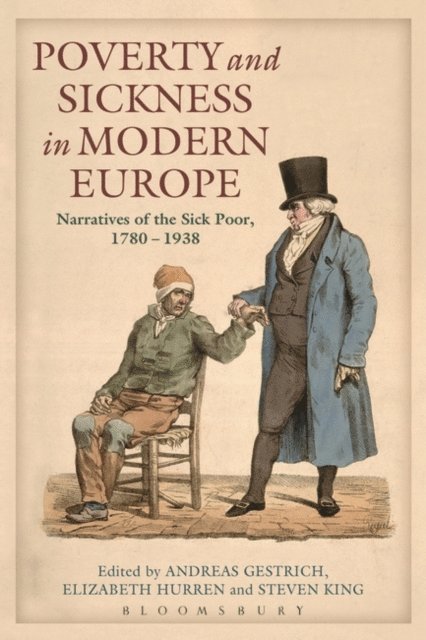 Andreas Gestrich, Elizabeth Hurren, Steven King - Poverty and Sickness in Modern Europe, E-bok