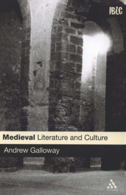 Andrew Galloway - Medieval Literature and Culture, E-bok