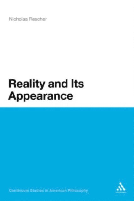Nicholas Rescher - Reality and Its Appearance, E-bok