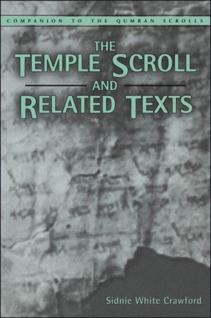 Sidnie White Crawford - Temple Scroll and Related Texts, E-bok