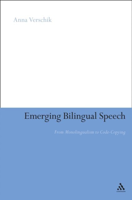 Anna Verschik - Emerging Bilingual Speech, E-bok