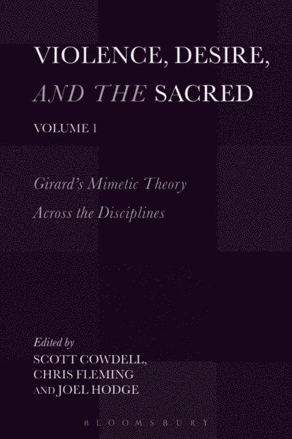 Scott Cowdell, Chris Fleming, Joel Hodge - Violence, Desire, and the Sacred, Volume 1, E-bok