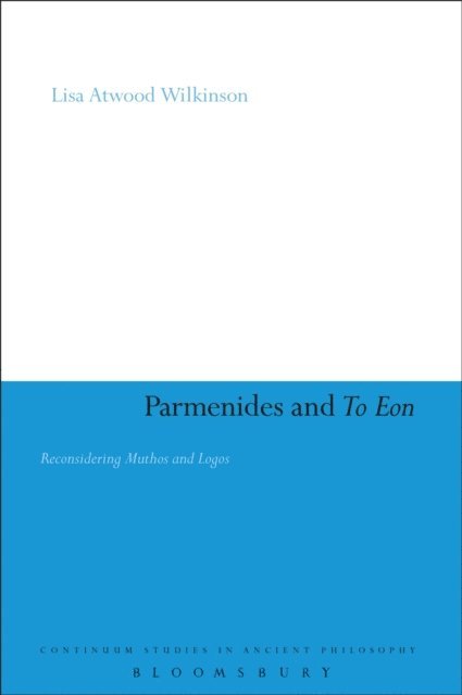 Lisa Atwood Wilkinson - Parmenides and To Eon, E-bok