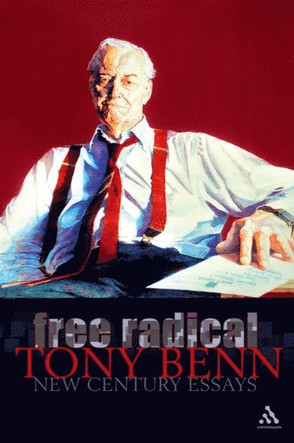Tony Benn - Free Radical, E-bok