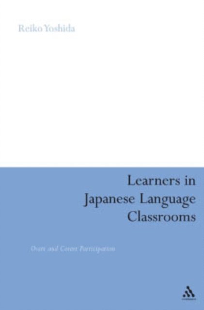 Reiko Yoshida - Learners in Japanese Language Classrooms, E-bok