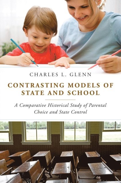 Charles L. Glenn - Contrasting Models of State and School, E-bok