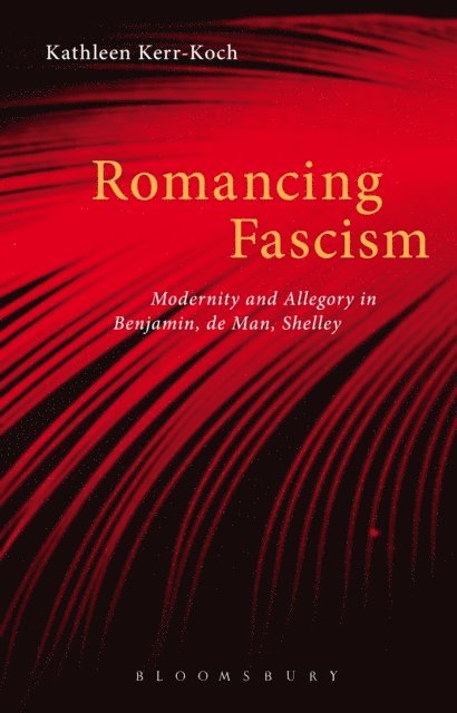 Kathleen Kerr-Koch - Romancing Fascism, E-bok