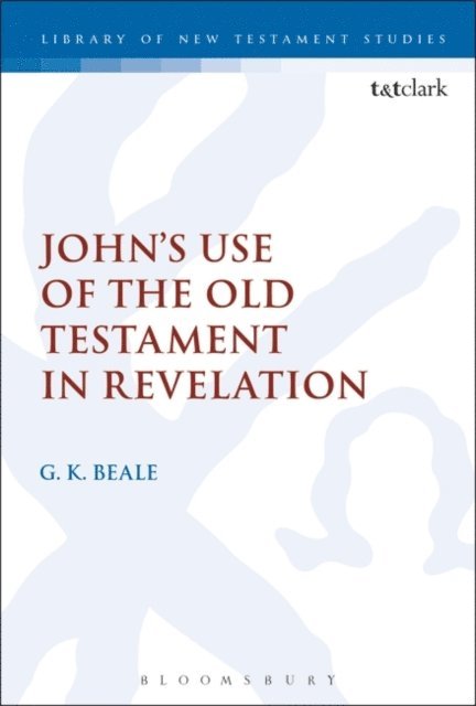 Gregory K. Beale - John's Use of the Old Testament in Revelation, E-bok