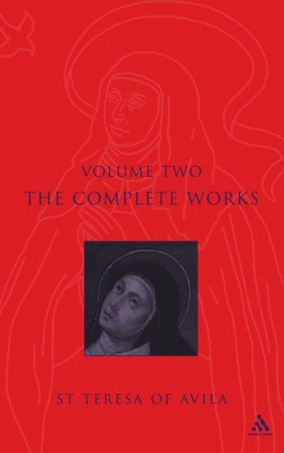 St. Teresa of Avila - Complete Works St. Teresa Of Avila Vol2, E-bok