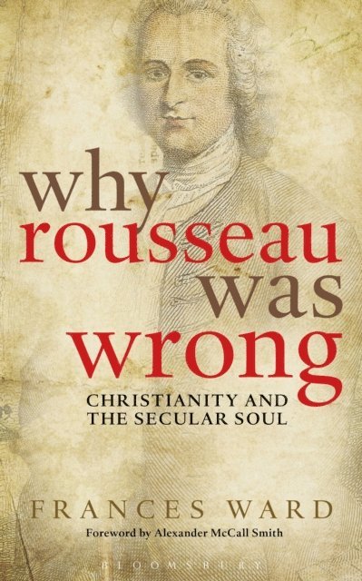 Frances Ward - Why Rousseau was Wrong, E-bok