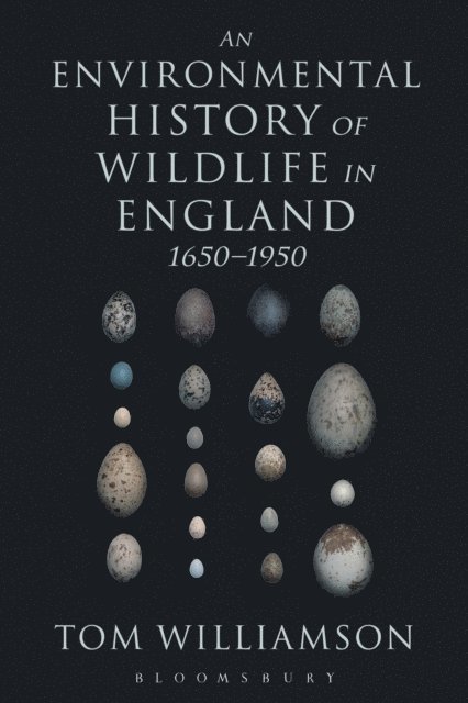 Tom Williamson - Environmental History of Wildlife in England 1650 - 1950, E-bok