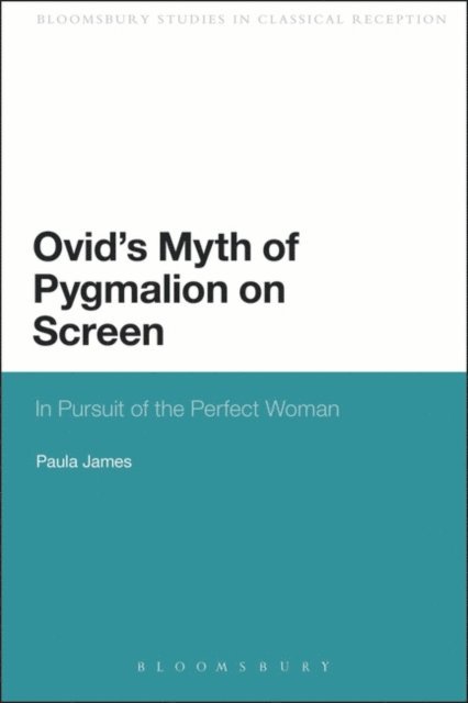 Paula James - Ovid's Myth of Pygmalion on Screen, E-bok