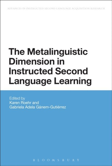 Karen Roehr, Gabriela Adela Ganem-Gutierrez - Metalinguistic Dimension in Instructed Second Language Learning, E-bok