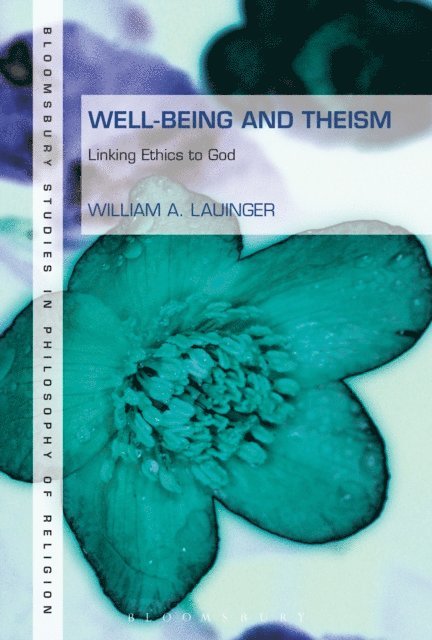 William A. Lauinger - Well-Being and Theism, E-bok