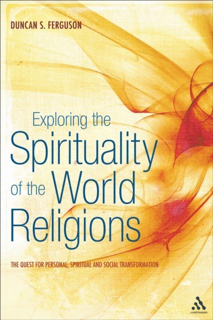 Duncan S. Ferguson - Exploring the Spirituality of the World Religions, E-bok